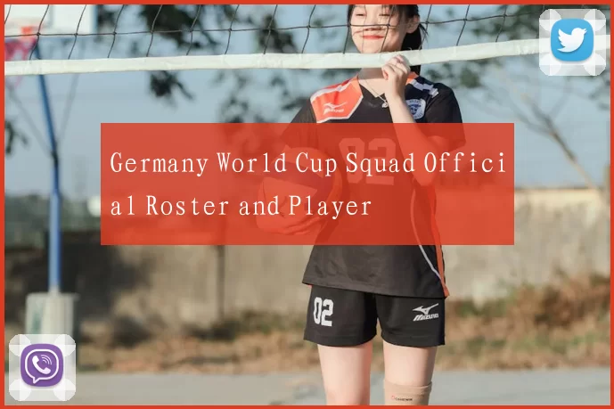 Germany World Cup Squad Official Roster and Player