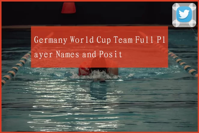 Germany World Cup Team Full Player Names and Posit